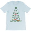 we wish you a merry christmas T-Shirt