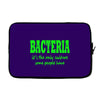 bacteria, it's the only culture some people have t shirt Laptop sleeve