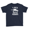 t rex hates pushups Youth Tee