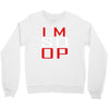 im so op Crewneck Sweatshirt