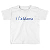 i like mama Toddler T-shirt