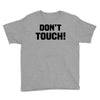 Don't Touch Youth Tee