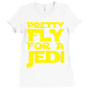 pretty fly for a jedi Ladies Fitted T-Shirt