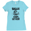 Back Of I Have A Crazy Mom And I am not Afraid To Use Her Ladies Fitted T-Shirt
