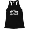 i'll fix it in photoshop Racerback Tank