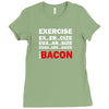 Exercise Or Bacon Ladies Fitted T-Shirt