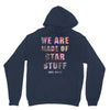 We Are Made of Star Stuff Unisex Hoodie