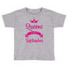 queens are born in september Toddler T-shirt