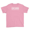 i'm not arguing Youth Tee