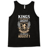 Kings Are Born In August But The Real Kings Are Born On August 1 Tank Top