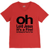 oh lord jesus it's a fire V-Neck Tee
