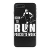 born to run forced to work iPhone 7 Plus Case