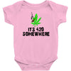 its 420 somewhere Baby Bodysuit
