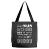 any man can be a father but it takes someone special to be a daddy 2 Tote Bags