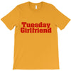 Tuesday Girlfriend T-Shirt