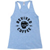 revived by coffee Racerback Tank