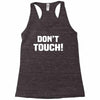 Don't Touch Racerback Tank