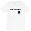 i'm an artist tee T-Shirt