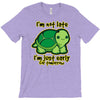 not late T-Shirt