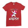 Born Unicorns-Born August Ladies Fitted T-Shirt