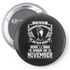 Never Underestimate Old Man Who Was Born November Pin-back button