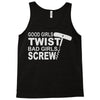 good girls twist bad girls screw Tank Top