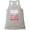 they can't deport all of us Racerback Tank