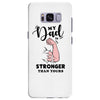 My Dad is Stronger Than Yours Samsung Galaxy S8 Plus