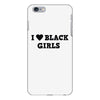 i love black girls iPhone 6/6s Plus Case