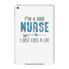 i&rsquo;m a good nurse iPad Mini 4