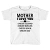 I Love You Mother Toddler T-shirt
