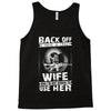 Back Of I Have A Crazy Wife And I am not Afraid To Use Her Tank Top