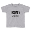 irony the opposite of wrinkly Toddler T-shirt