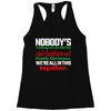 nobody's walking out on this fun old fashioned family christmas we're Racerback Tank