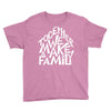 together we make a family 2 Youth Tee