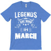 Legends Are Born In March T-Shirt
