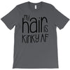 my hair is kinky af T-Shirt