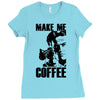make me coffee Ladies Fitted T-Shirt