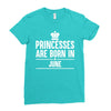 princesses are born in june Ladies Fitted T-Shirt