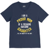 i'm a proud mom of a freaking awesome daughter V-Neck Tee