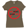 my wife said no Ladies Fitted T-Shirt