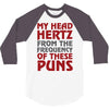 my head hertz from these puns 3/4 Sleeve Shirt