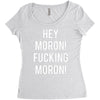 hey moron! 1 Women's Triblend Scoop T-shirt