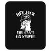 uncle si you can't fix stupid duck dynasty hey jack Mousepad