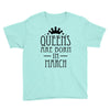 queens are born in march (2) Youth Tee
