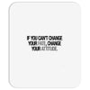 IF YOU CANT CHANGE Mousepad