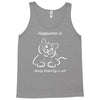 happiness is being loved by a cat Tank Top