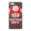 i don't wanna grow up iPhone 7 Case