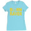 born raver party dance festival funny Ladies Fitted T-Shirt