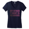 my other t shirt is hilarious Women's V-Neck T-Shirt